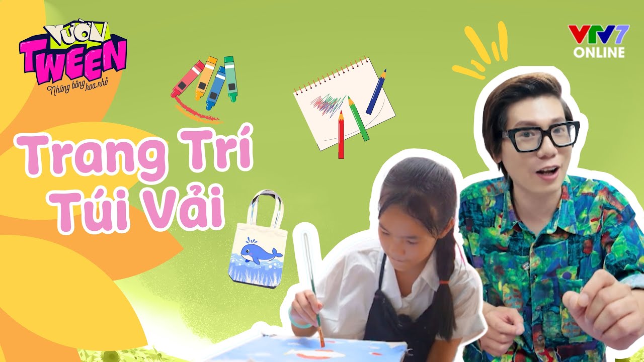 Trang Trí Túi Vải độc bản - Hoạt Động Sáng Tạo | Vườn Tween - Tập 1