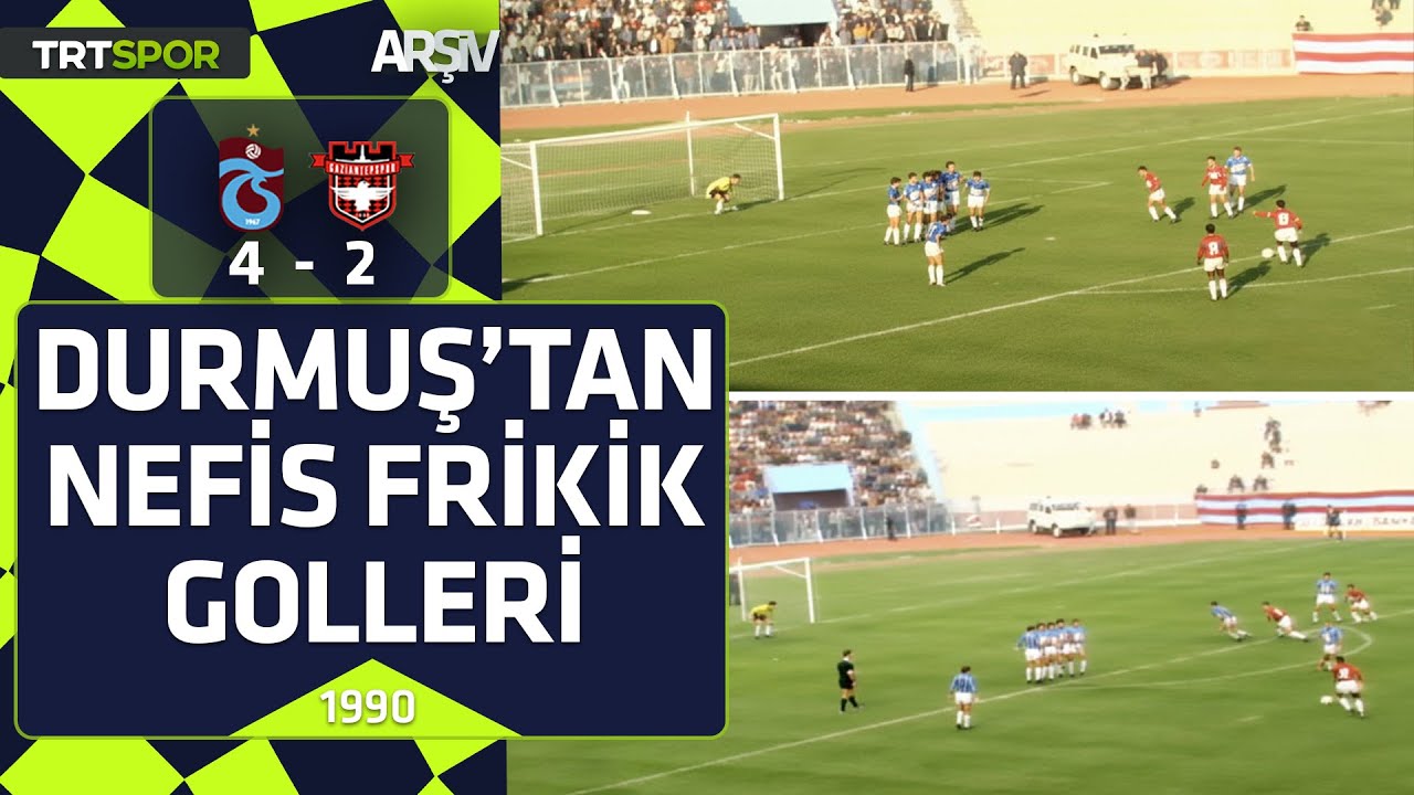Trabzonspor - Gaziantepspor: 4-2 (1990-91 sezonu)  Durmuş'tan inanılmaz frikik golleri
