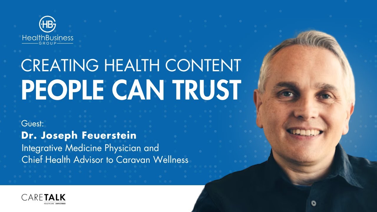 Creating Health Content People Can Trust w/ Dr. Joseph Feuerstein