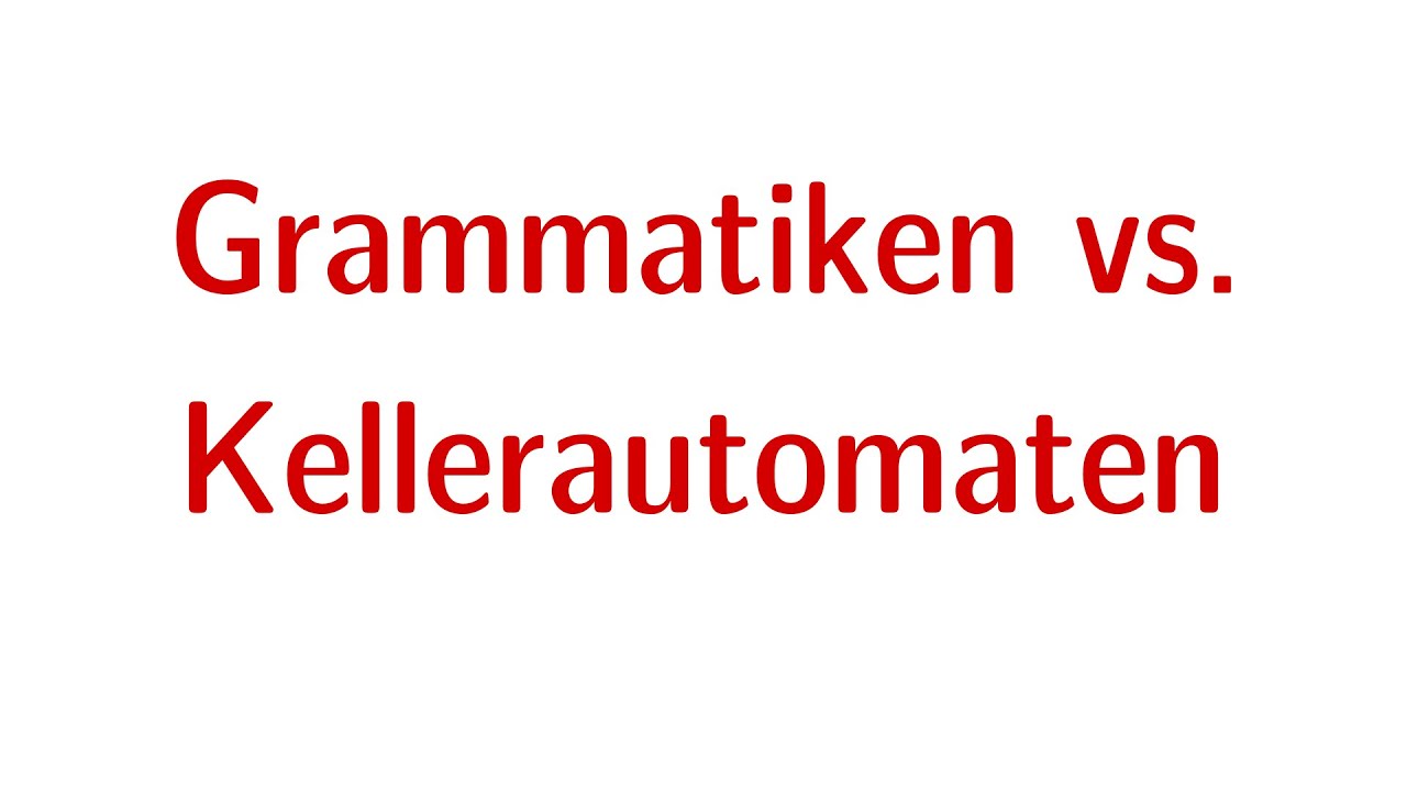 Formale Sprachen #34 - Äquivalenz von CFG und Kellerautomaten