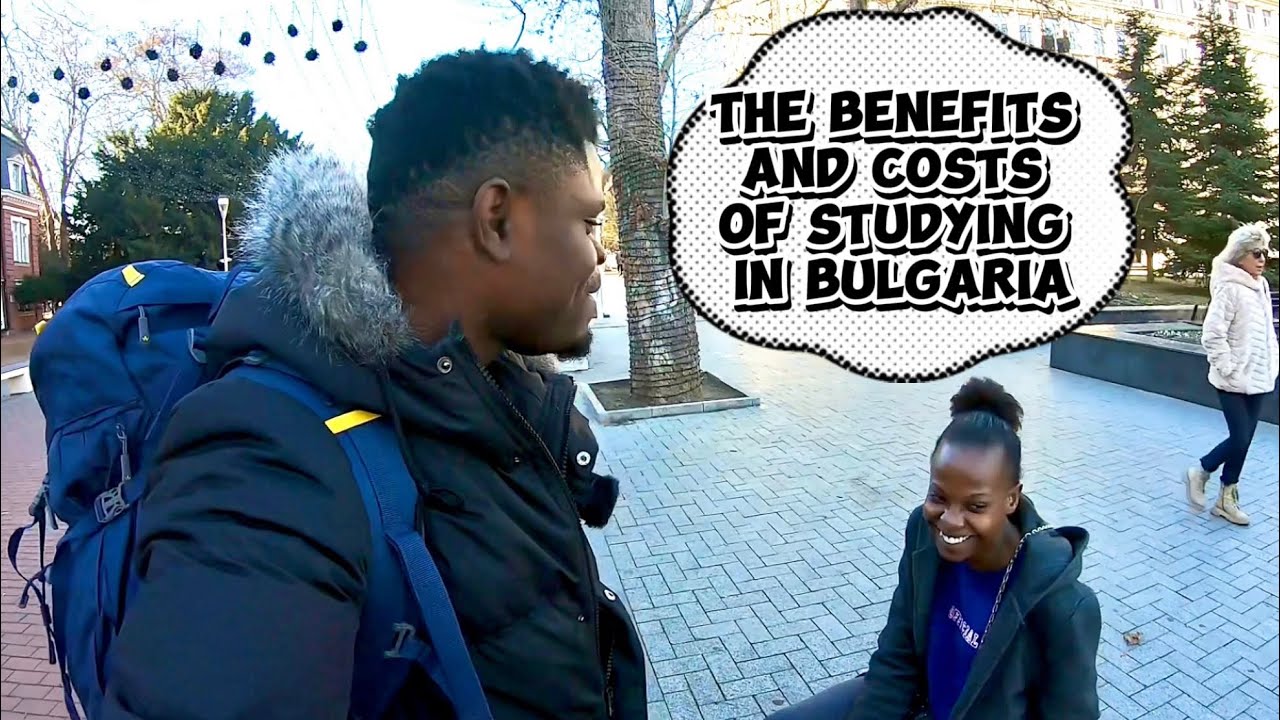 The Benefits And Costs Of Studying In BULGARIA