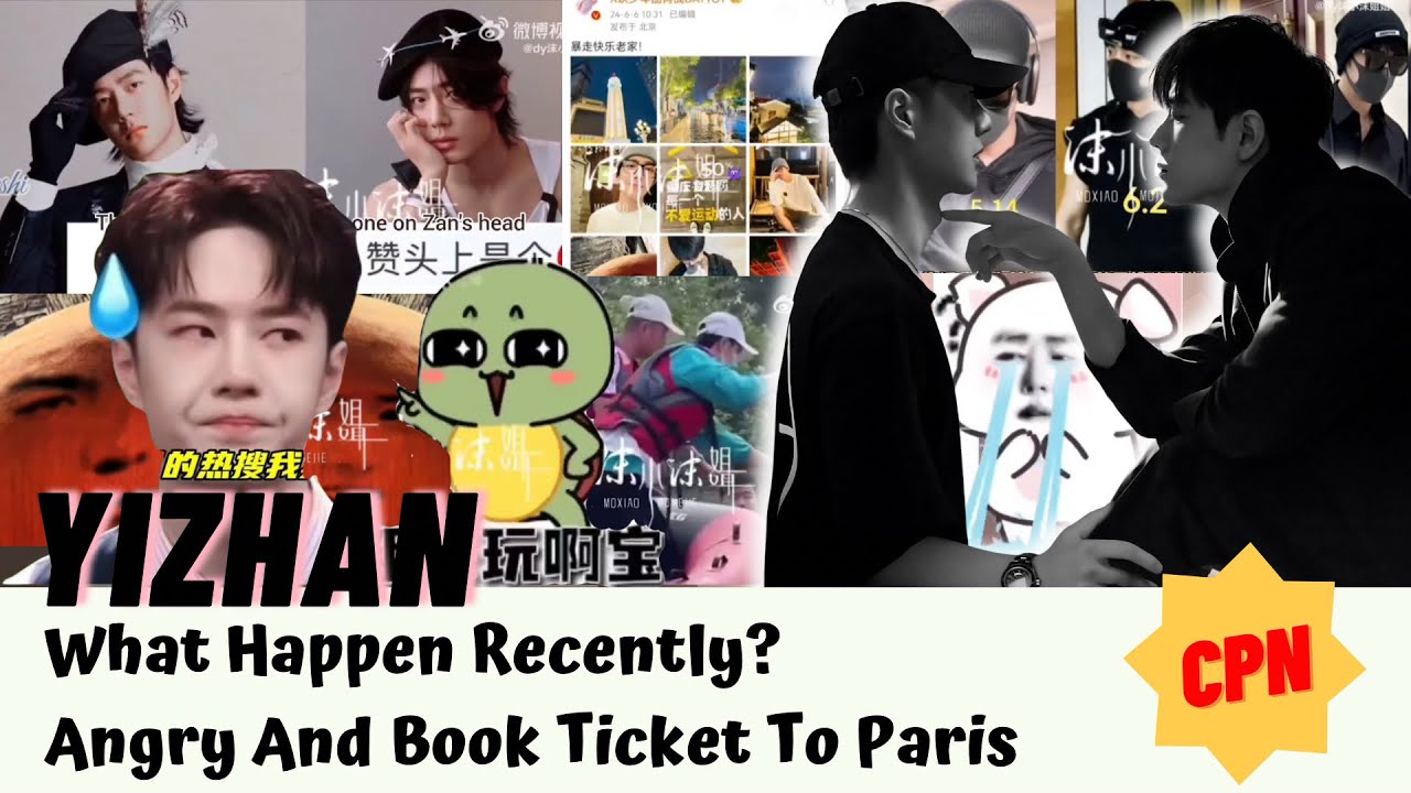[Yizhan] What Happen Recently | Angry And Booked Ticket To Paris (Pt. 2)