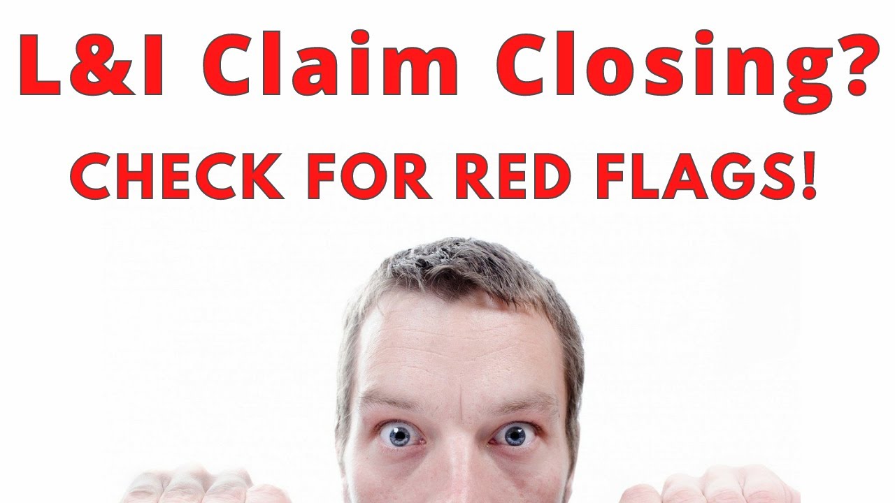 L&I Claim Closing - How To Check For Red Flags - Workers Compensation - Washington