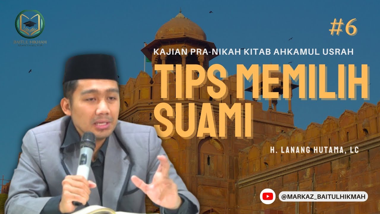 BUAT PARA WANITA, TIPS MEMILIH CALON SUAMI - Kajian Pranikah | H. Lanang Hutama, Lc 