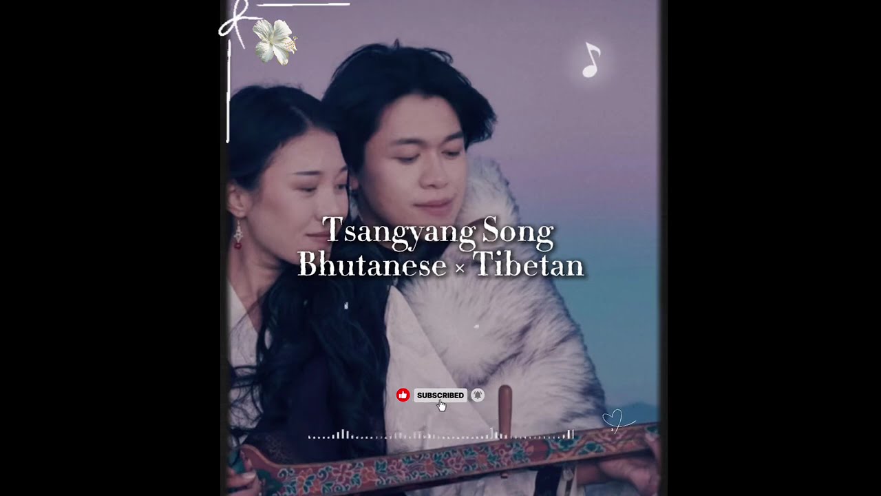 Tsangyang Song. BHUTANESE × TIBETAN VERSION Remix 