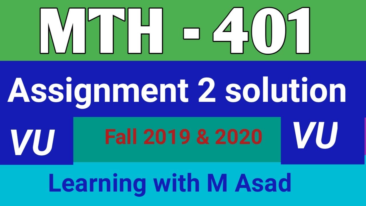 MTH401 Assignment 2 Solution Fall 2019 l 2020 l vu l