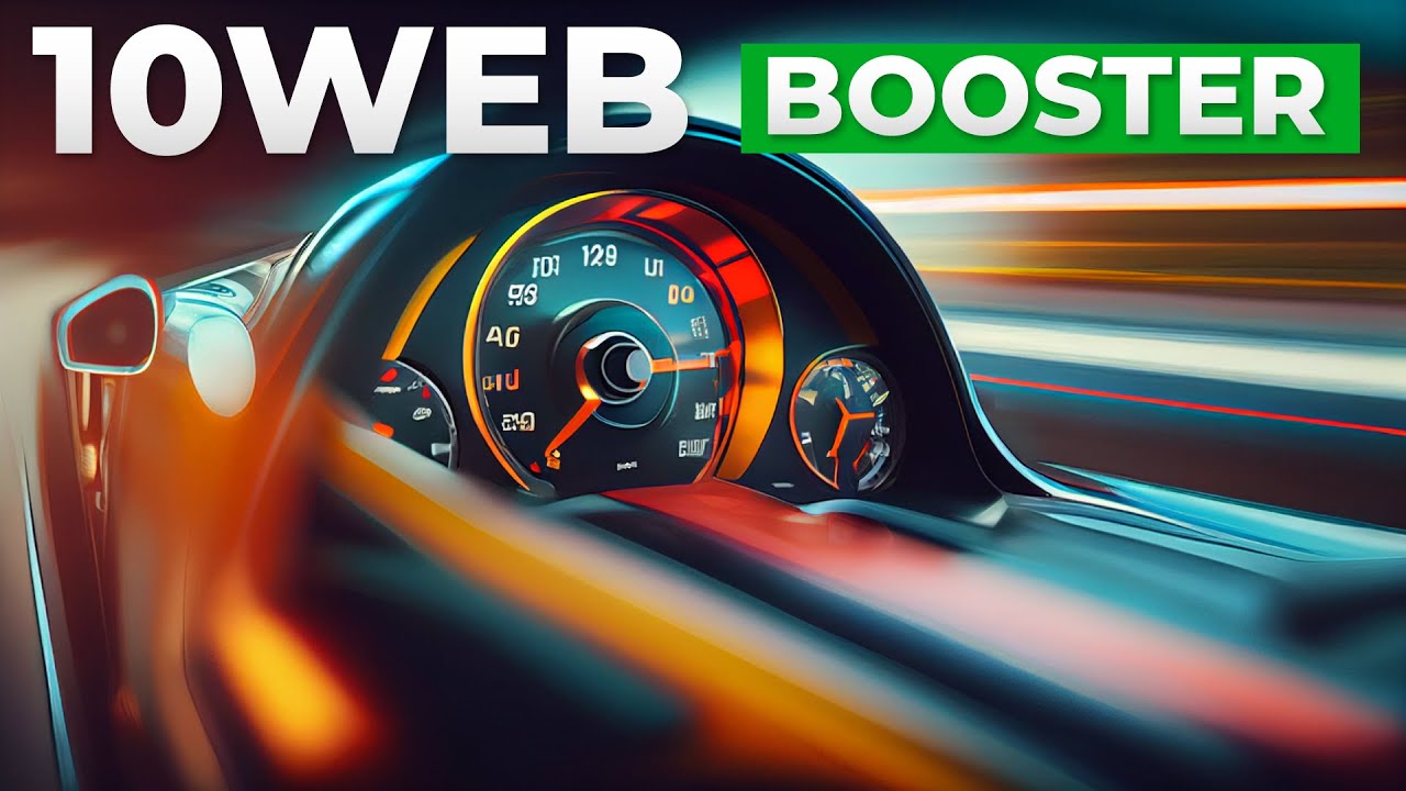 10Web Booster Is Getting Faster and Faster 🔥🔥🔥