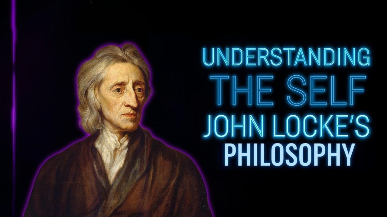 John Locke (Understanding the Self)