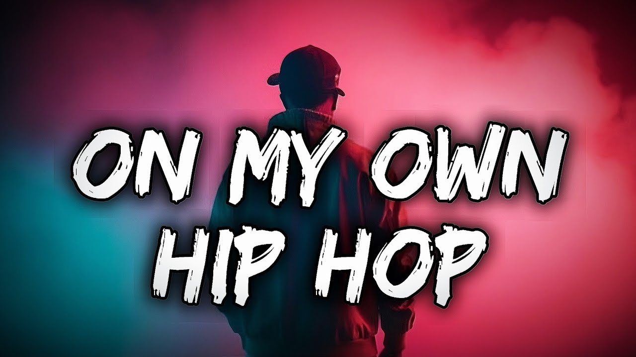 On My Own | Empowering Hip-Hop Anthem for Self-Reliance and Strength