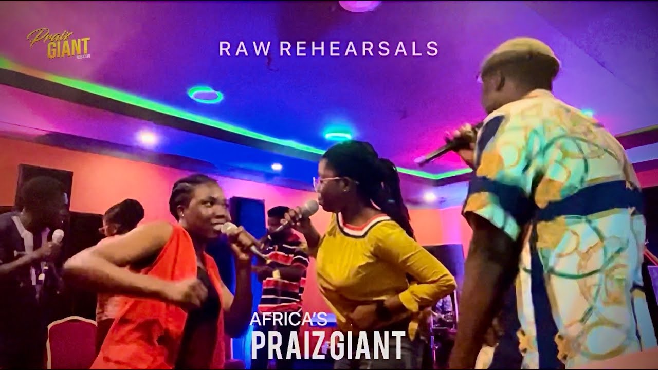 RAW REHEARSALS with Africa’s PRAIZ GIANT