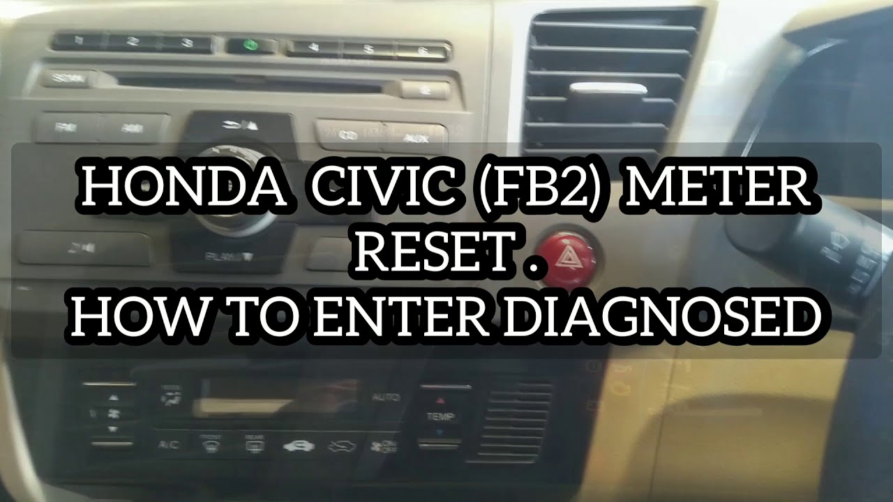 Hond Civic Fb2 instrument meter reset | How To enter diagnosed mode
