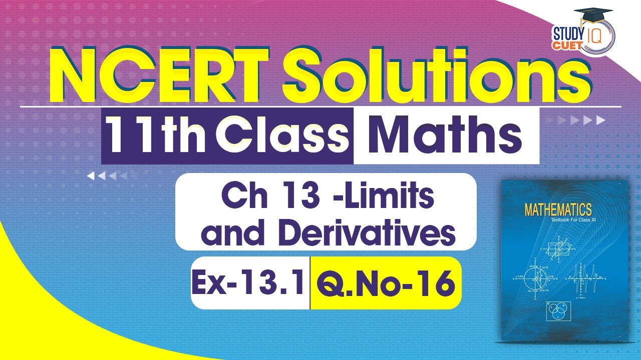 NCERT Solutions Class 11 Maths Chapter 13 Exercise 13.1 Question No.16 | Limits and Derivatives