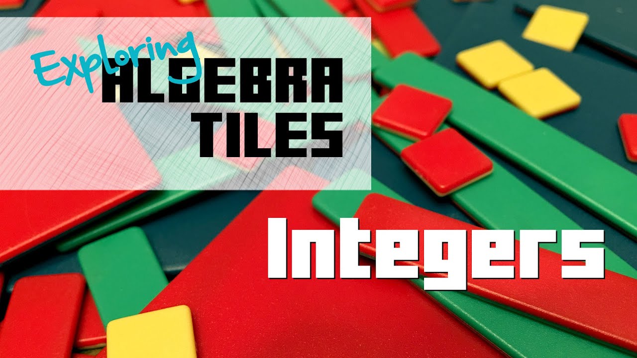 Algebra Tiles 1: Integers