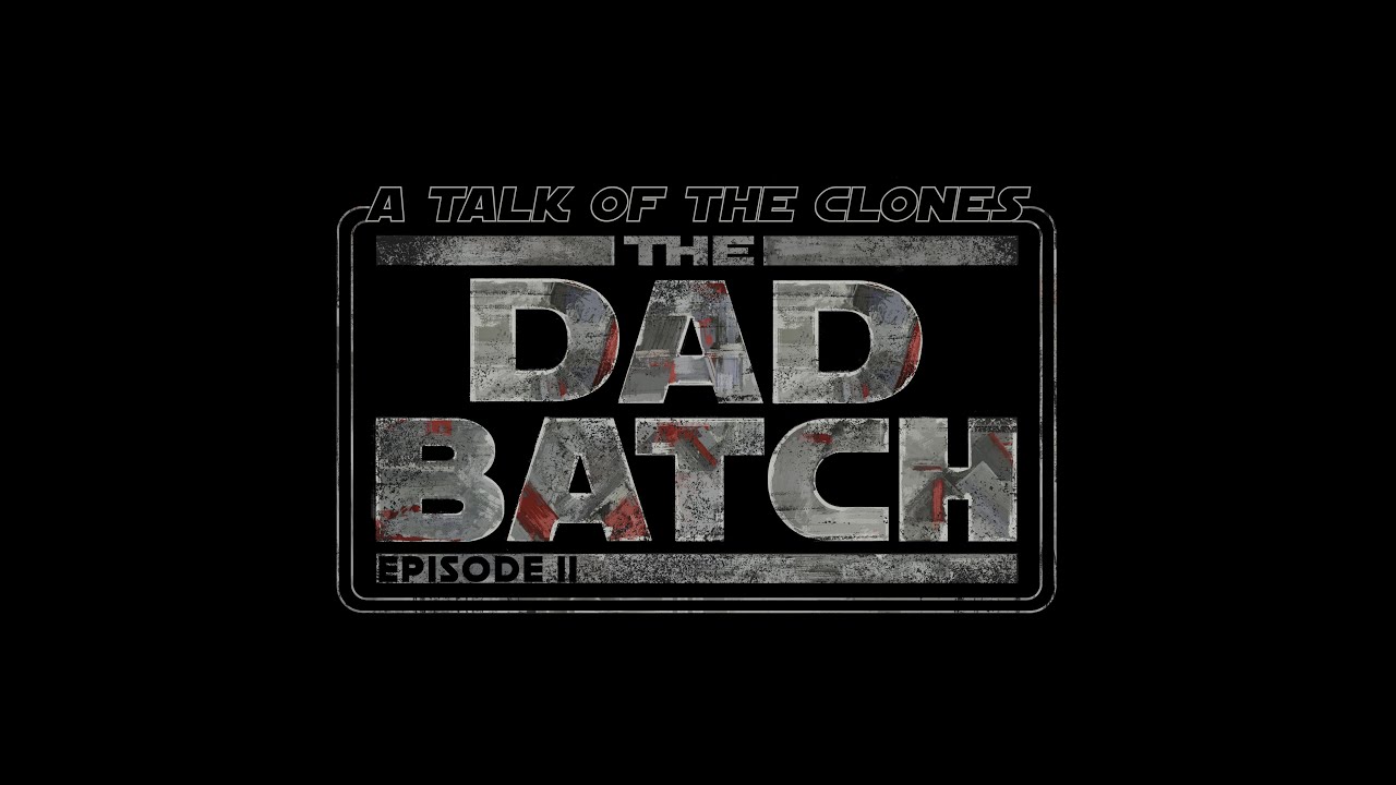 A Talk of the Clones EP 02: The Dad Batch "Cut and Run" 5/13/21