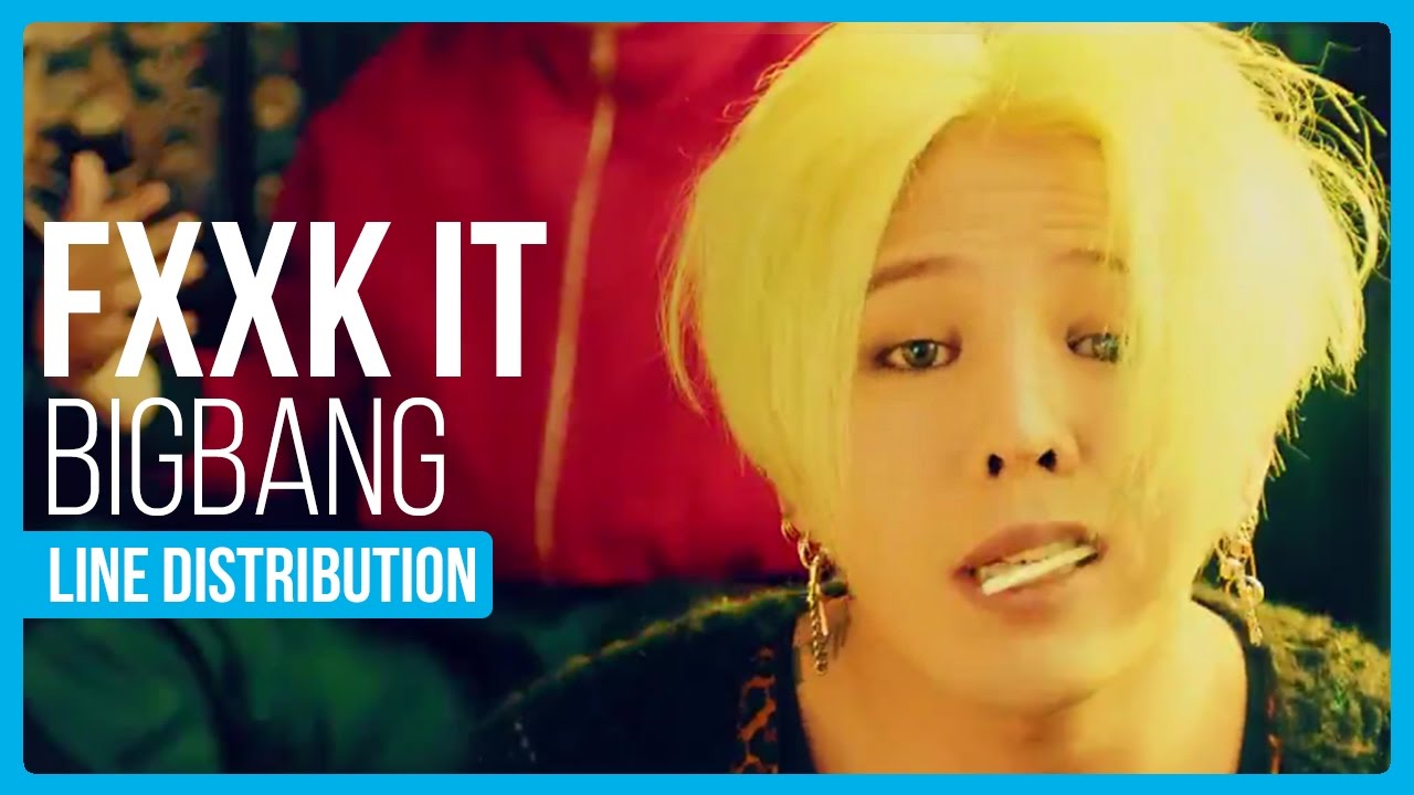 BIGBANG - FXXK IT Line Distribution (Color Coded)