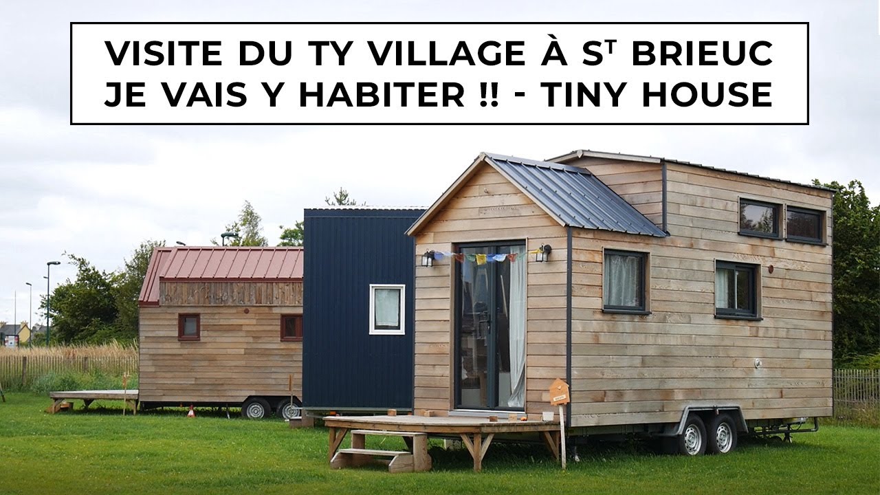 Je vais vivre au Ty Village - un village de tiny houses !