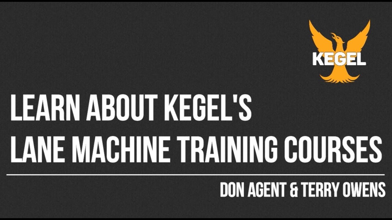 Kegel Lane Machine Training Courses