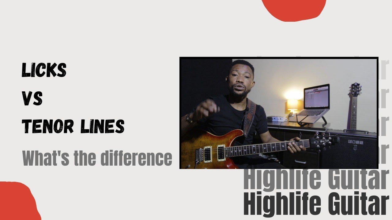 Highlife Guitar Made Easy - Tenor Lines vs Licks