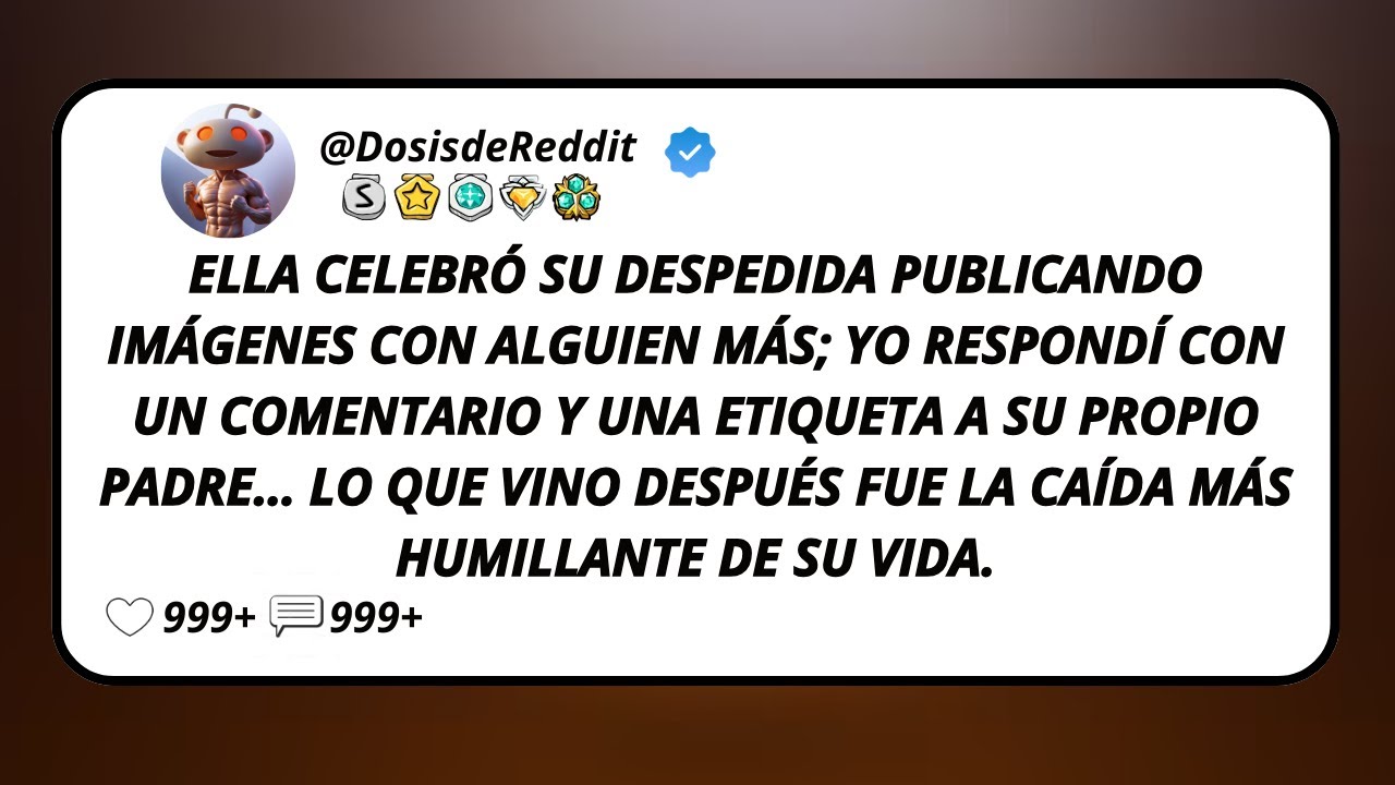 Ella Celebró Su Despedida Publicando Imágenes Con Alguien Más; Yo Respondí Con Un Comentario...