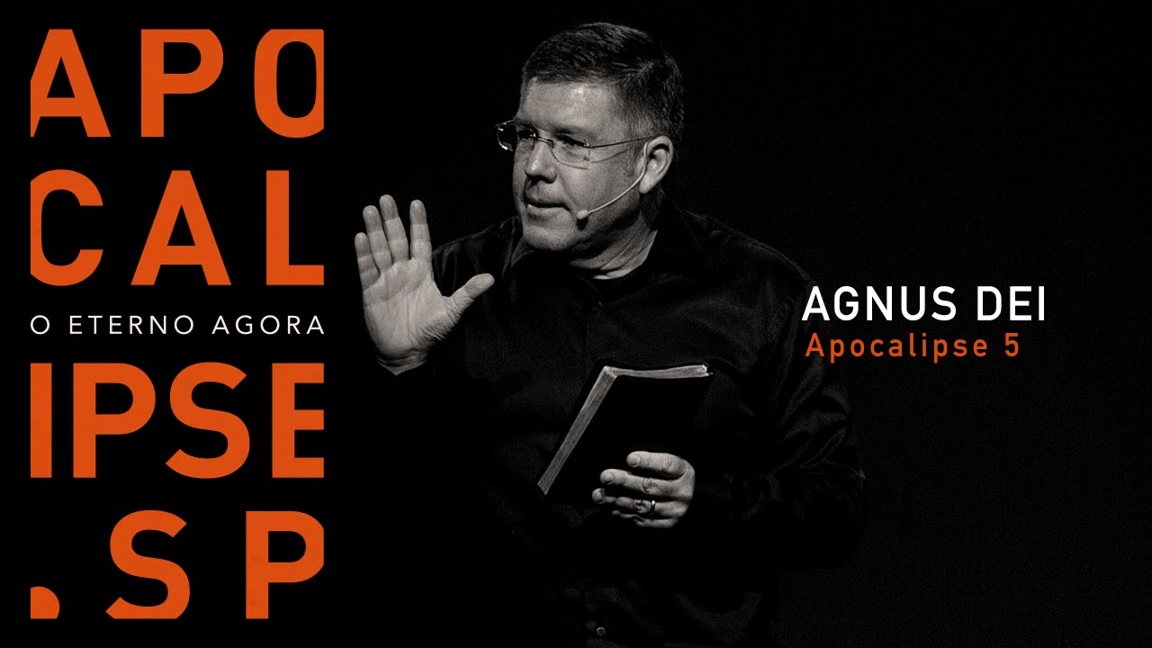 APOCALIPSE.SP - O Eterno Agora / Agnus Dei. / #11