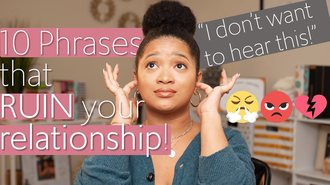 Couples Therapist Shares 10 Phrases to Avoid in Your Relationship!