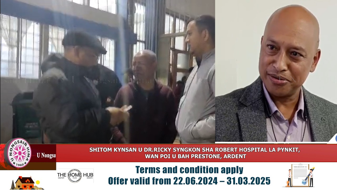 SHITOM KYNSAN U DR.RICKY SYNGKON SHA ROBERT HOSPITAL LA PYNKIT, WAN POI U BAH PRESTONE, ARDENT