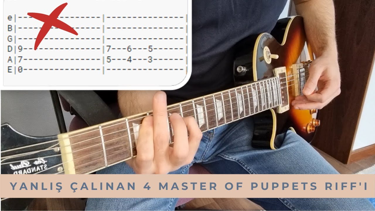 "YANLIŞ ÇALINAN" 4 Master of Puppets Riff'i (TAB'larla)