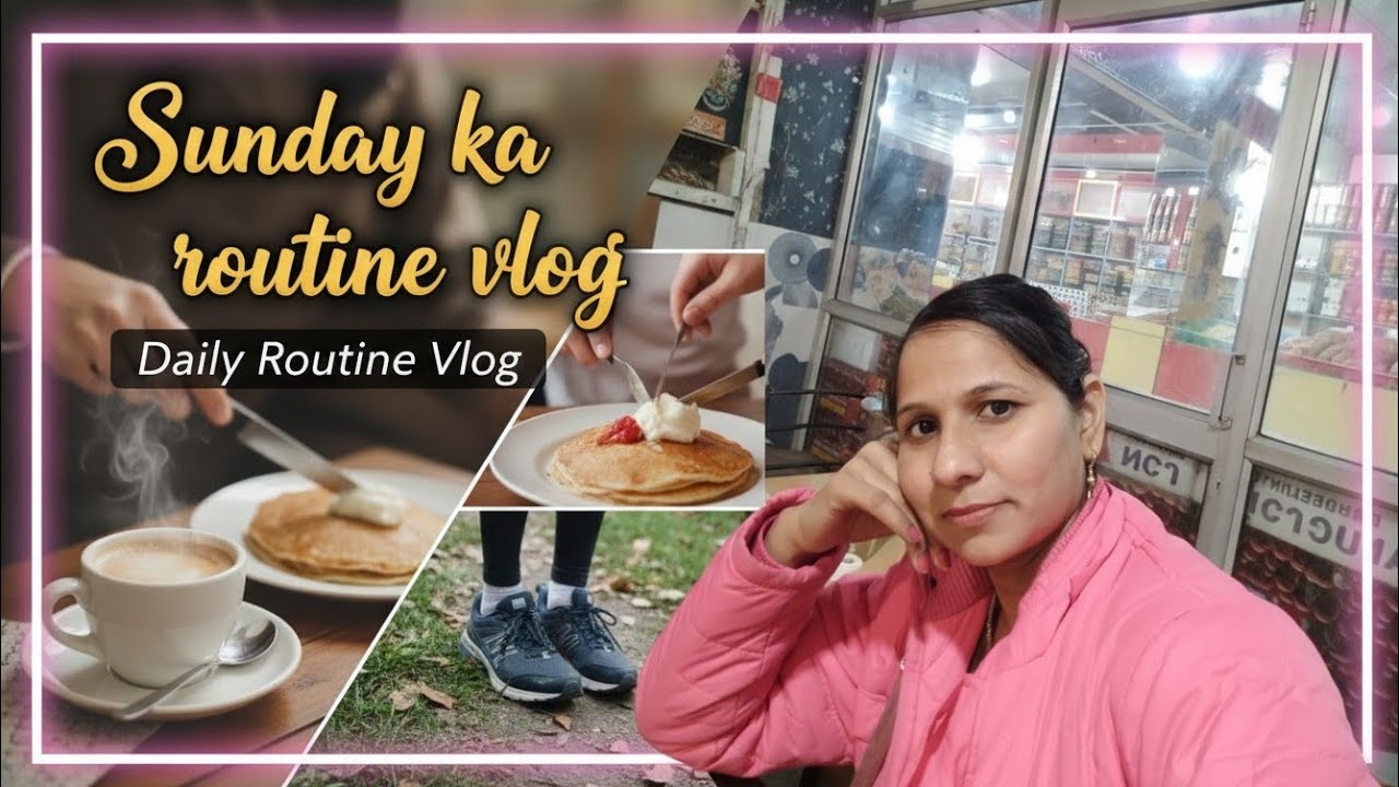 Sunday ka routine vlog | lifestyle 