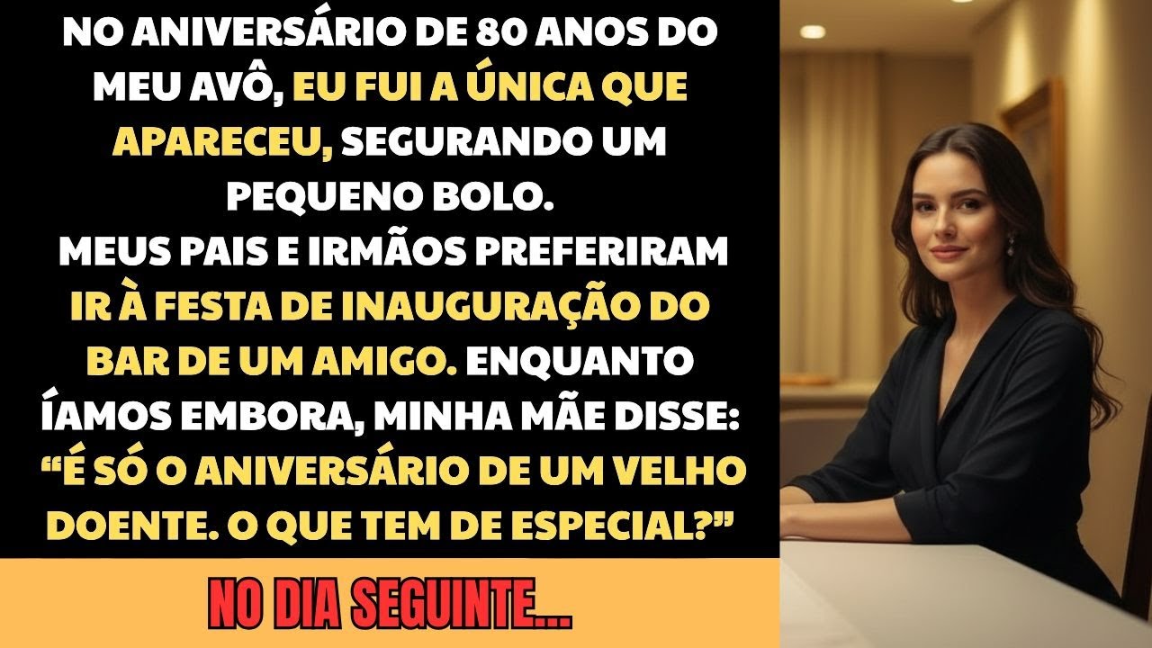 No aniversário do meu avô doente, só eu apareci — minha família foi inaugurar um bar
