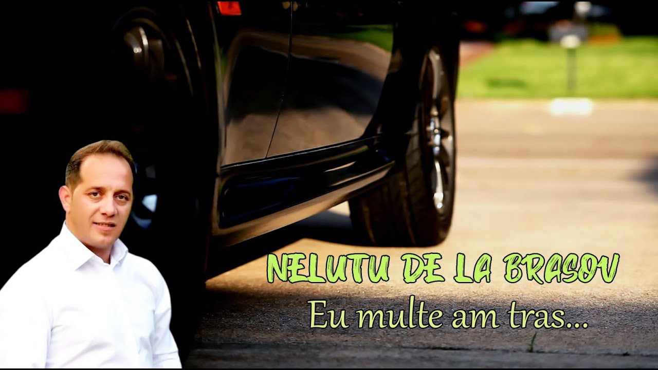 Nelutu de la Brasov ❌ Eu multe am tras...⭐ [videoclip oficial] 🎵