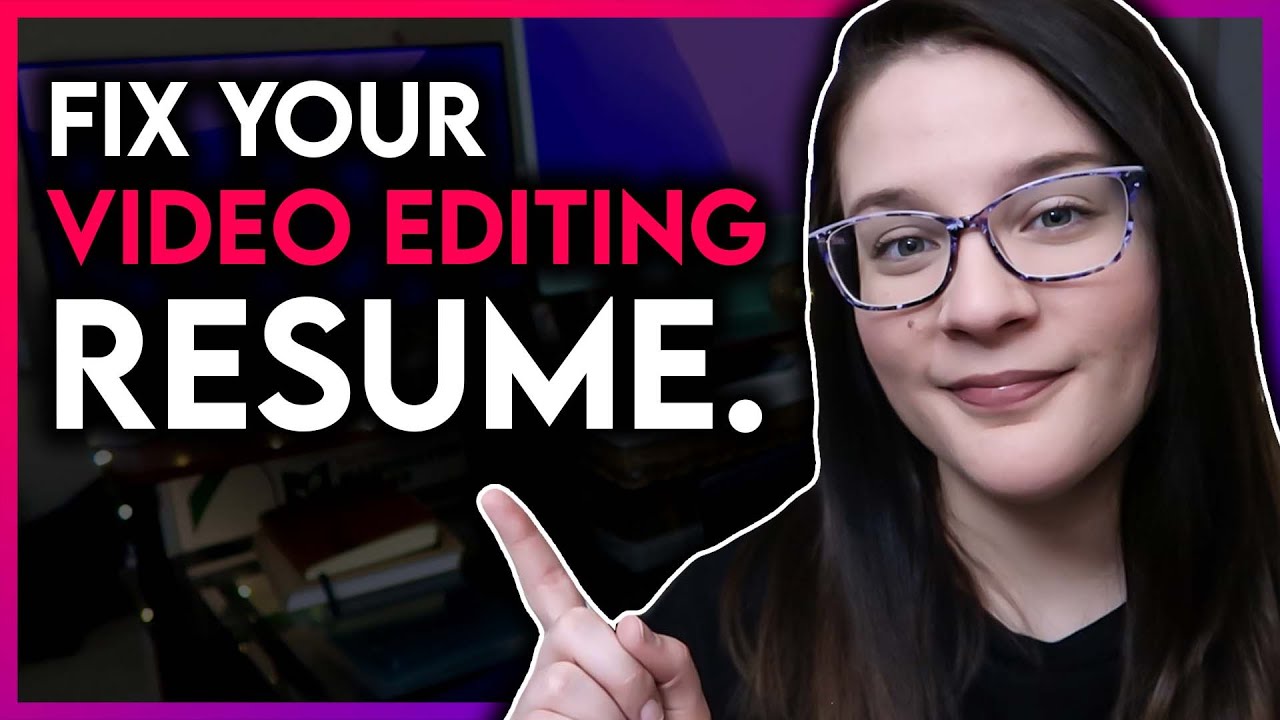 Perfect Your Video Editing Resume!