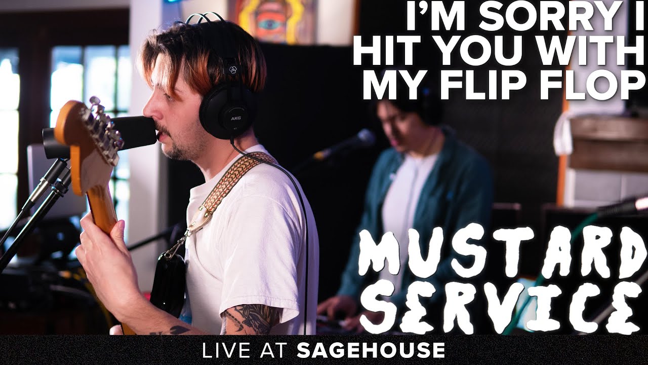 Mustard Service - I'm Sorry I Hit You With My Flip Flop || Live at Sagehouse