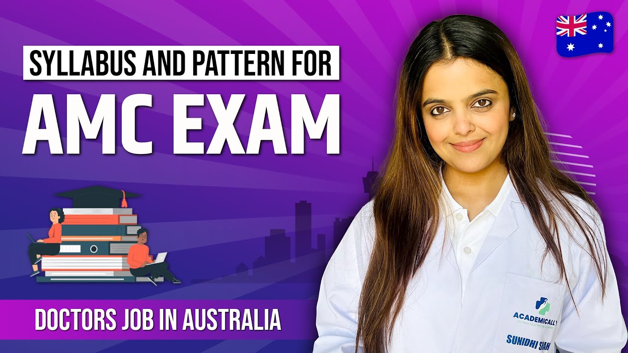 Syllabus and Pattern for AMC Exam | AMC Exam Preparation: Doctors in Australia | Academically