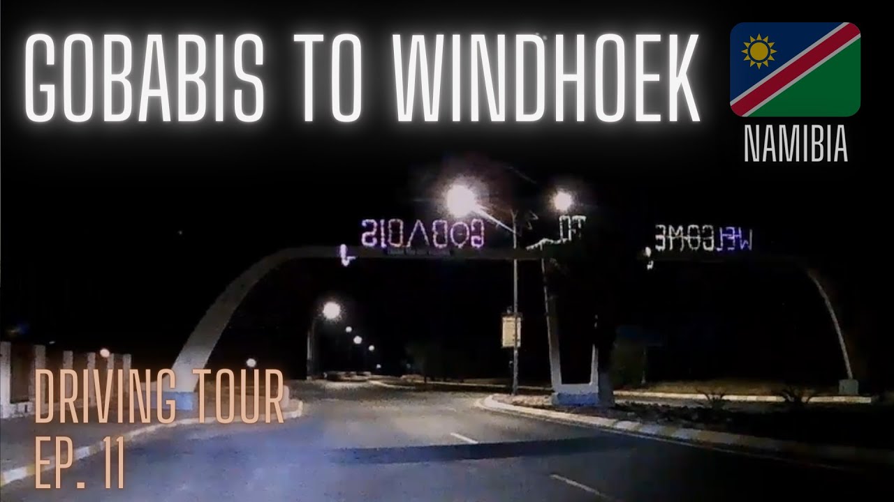 Driving Tour Gobabis to Windhoek | Driving Tour of Namibia | Travel Namibia By Road | Ep.11