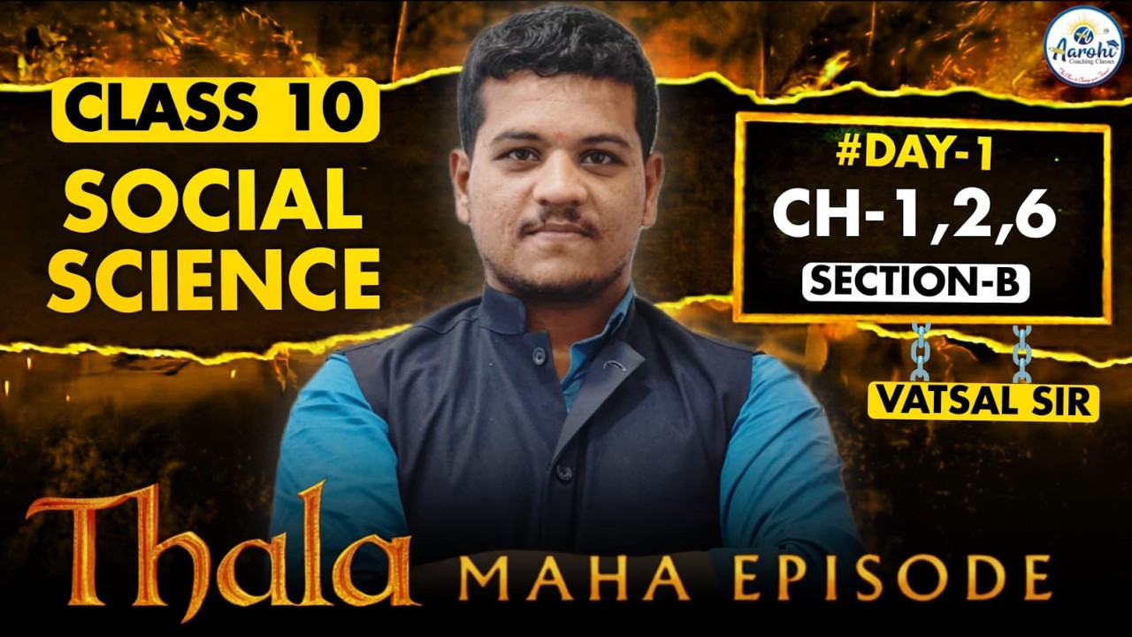 Thala Maha Episode | Class 10 Social Science | Ch-1,2,6 Section-B