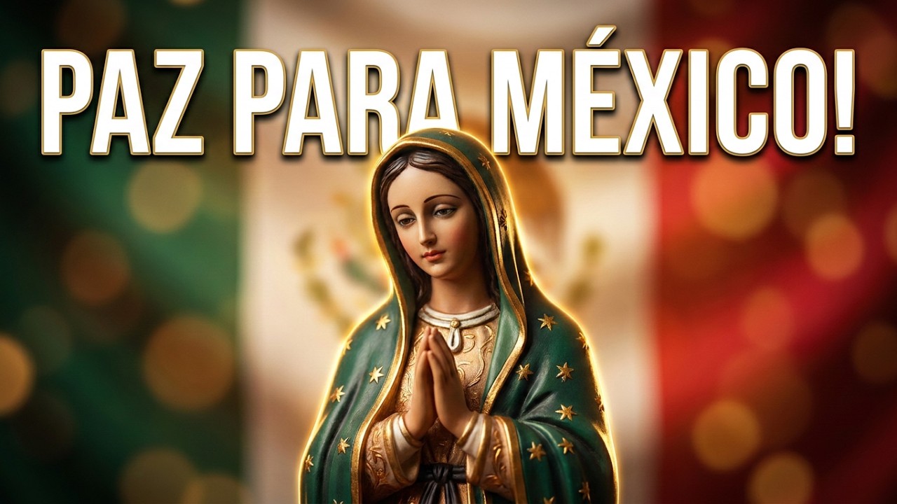 México Necesita Oración: Clama a Dios por la paz de esta nación 🙏