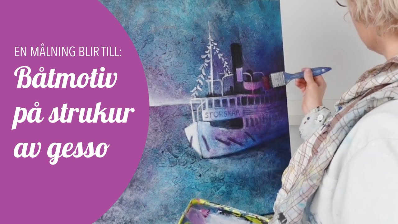 Nr 167: En målning blir till - båtmotiv på struktur av gesso
