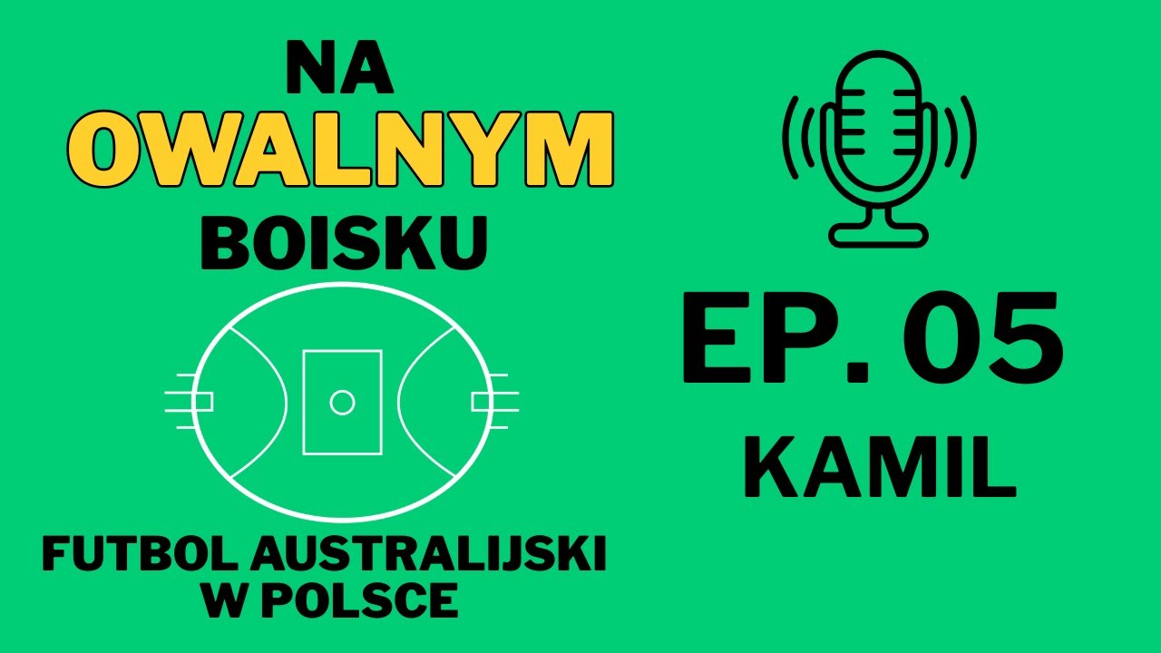 EP05: Kamil Nowaczek: Stuttgart nauczył, Kraków zainspirował – futbol australijski po polsku