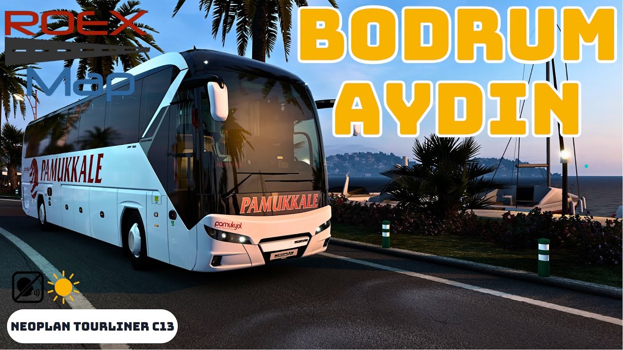 BODRUM - AYDIN ~ GÜN BATARKEN BODRUM! - ROEXTENDED TR - NEOPLAN TOURLINER - ETS 2