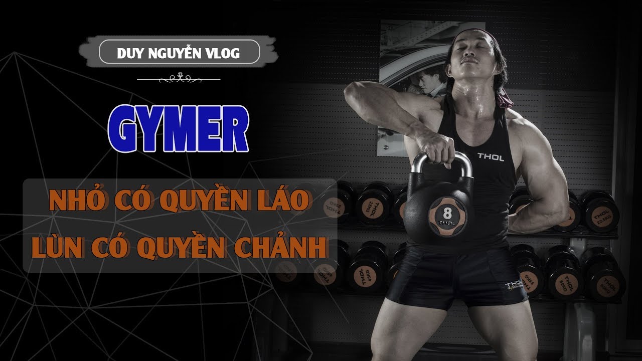 DN Vlog - Gymer nhỏ c&oacute; quyền l&aacute;o, c&ugrave;i c&oacute; quyền chảnh