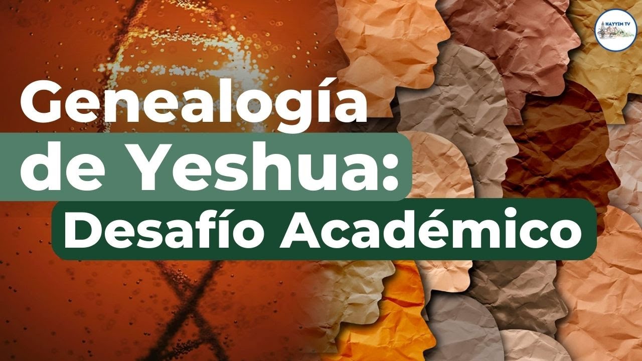 Parashat Toledot y Genealogía de Yeshua: Desafío Académico | Rab Dan ben Avraham |