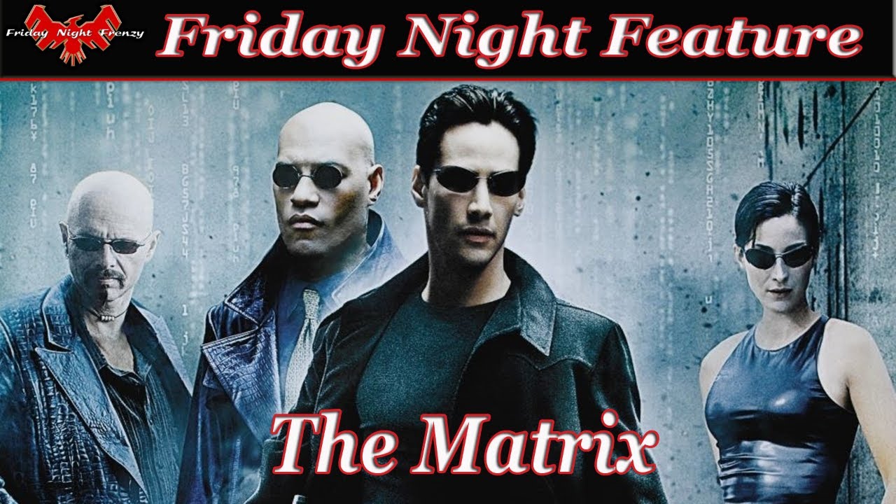 Is The Matrix Just As Important As Star Wars? The Friday Night Feature