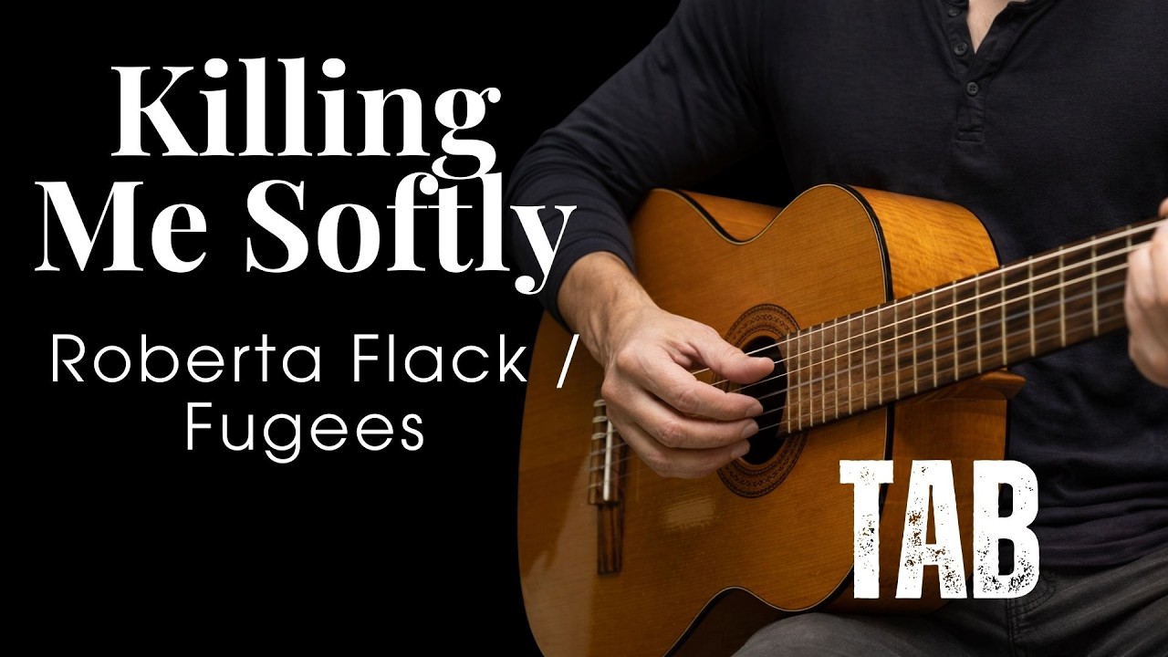 (Play slowly) Killing Me Softly - Roberta Flack / Fugees - Fingerstyle Guitar Tutorial