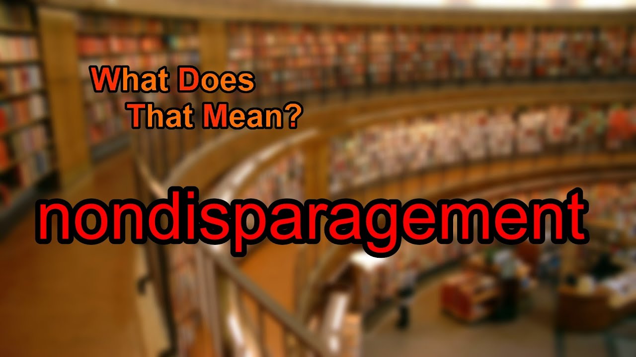 What does nondisparagement mean?