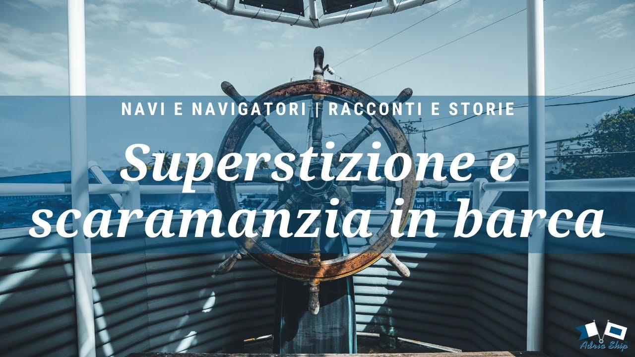 Superstizione e scaramanzie in barca | Navi e navigatori: Racconti e storie