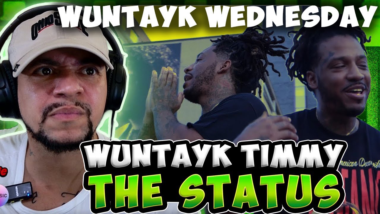 WUNTAYK WEDNESDAY!!! WunTayk Timmy - The Status  (LIVE REACTION)