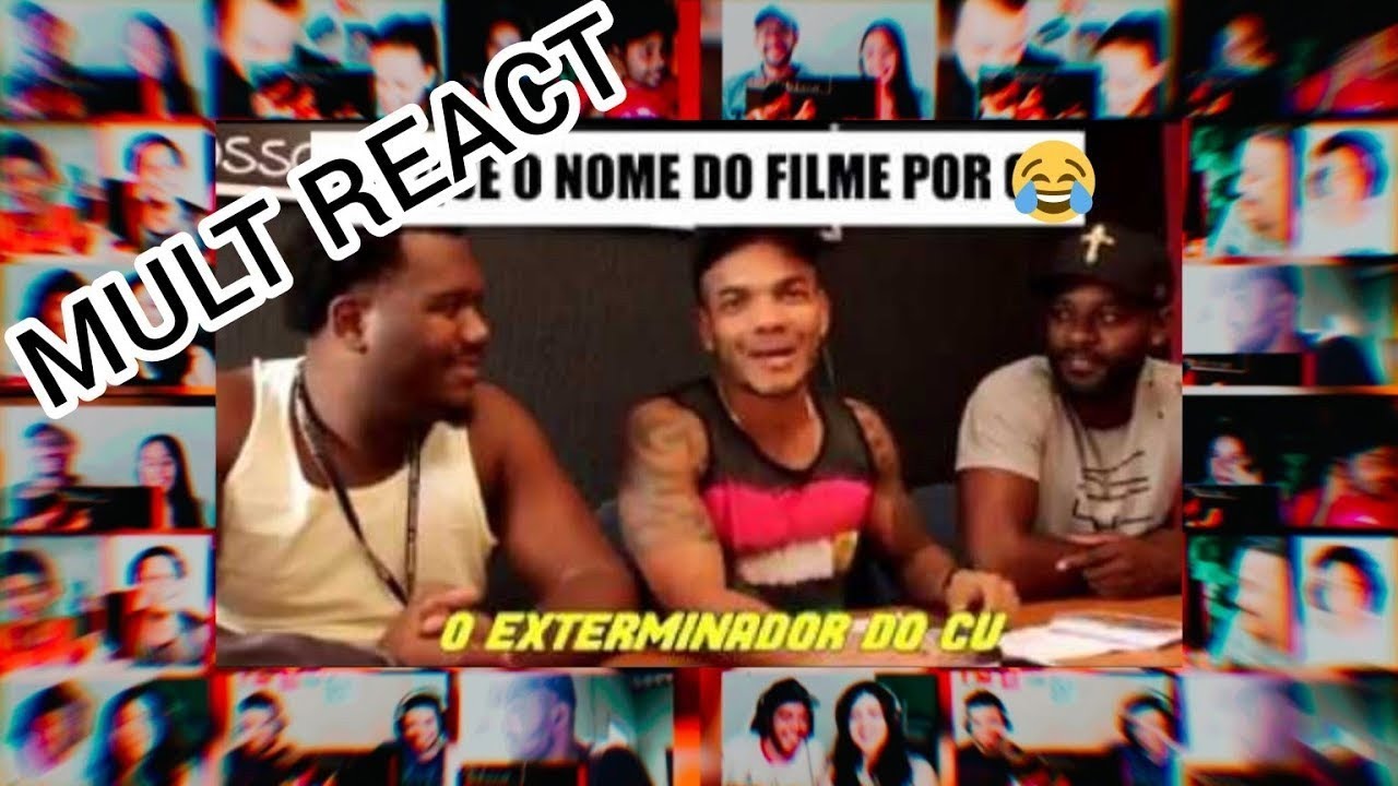 MULT REACT - TROQUE O NOME DE UM FILME POR KU kkkk