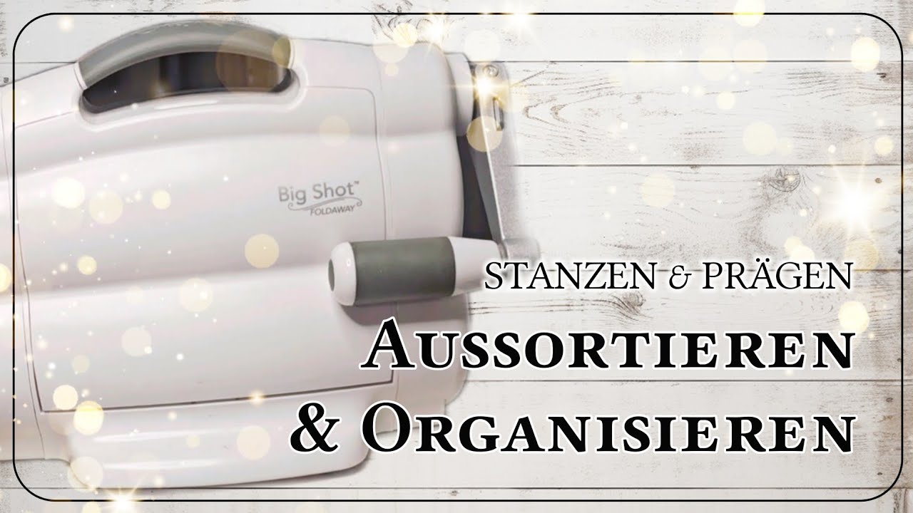 # 369 | Aussortieren & Organisieren * Stanzen & Prägen