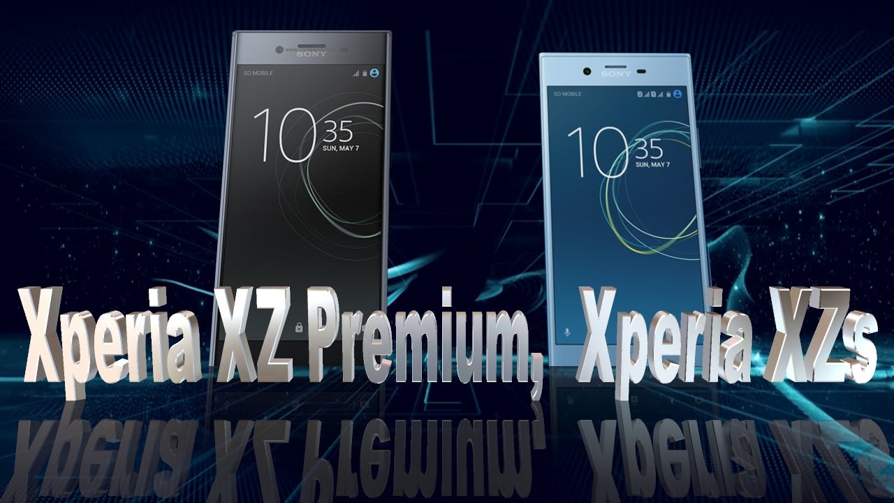 SONY Xperia XZ Premium и Xperia XZs Самый полный обзор Технические характеристики
