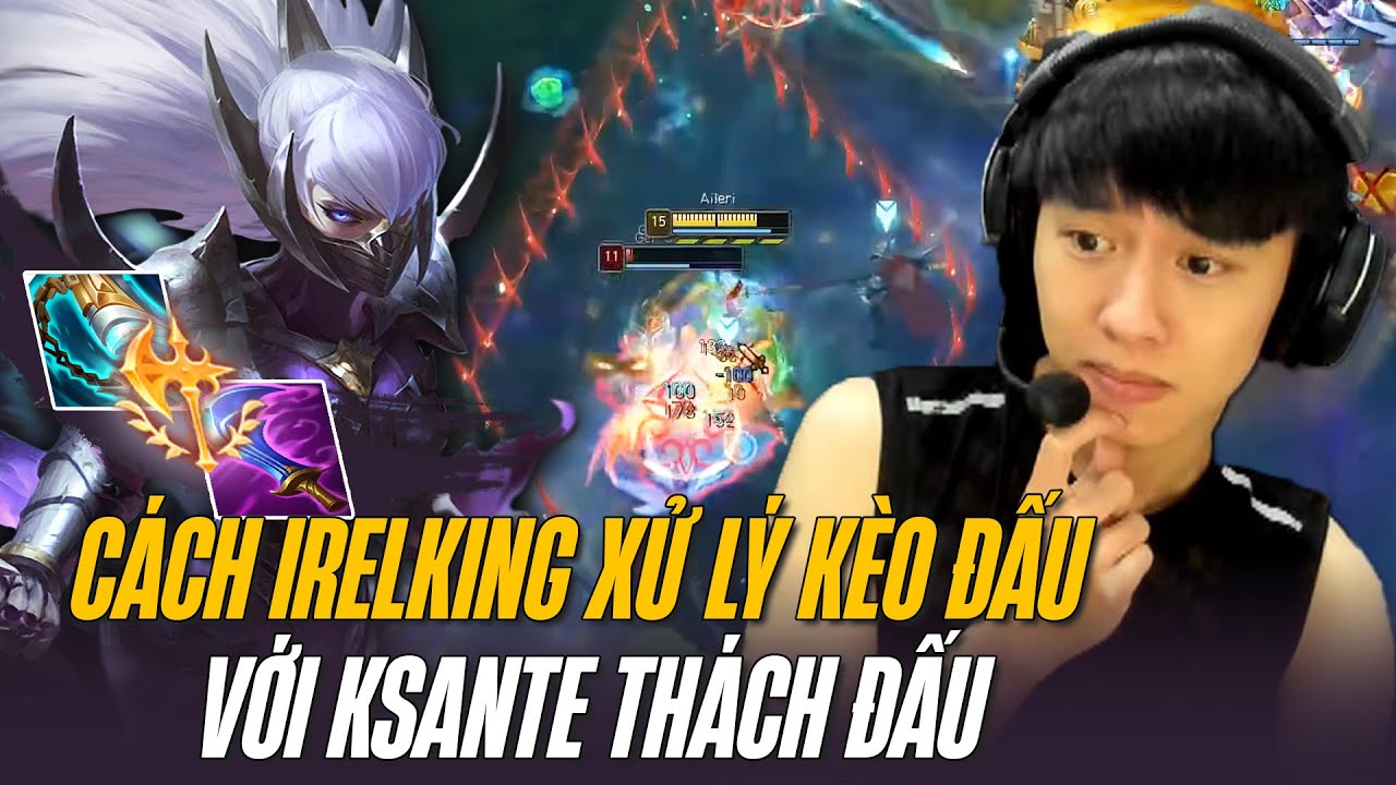 PROVIEW IRELKING ĐỈNH CAO KHIẾN K'SANTE NGẬM TRÁI ĐẮNG TẠI THÁCH ĐẤU HÀN